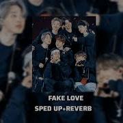 Fake Love Sped Up Reverb Fypシ Viral Fyp Bts