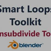 Smart Loops Toolkit Unsubdivide Loops Tool