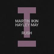 Martin Ikin Hayley May Rush Tech House