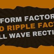 Form Factor And Ripple Factor In Full Wave Rectifier Analog Electronics 1 Lecture 31 Brainbox