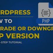 WordPress PHP Version Upgrade And Downgrade Guide Step By Step Tutorial