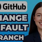 How To Change Default Branch In GitHub Repository Best Method