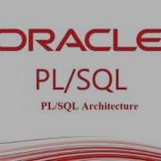 Architecture Of Pl SQL A Good Architecture Of Pl SQL