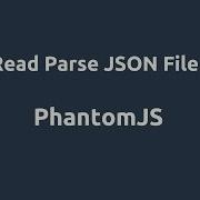PhantomJS Read Parse JSON File