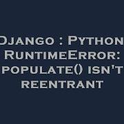 Django Python RuntimeError Populate Isn T Reentrant