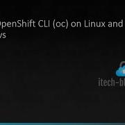 Install OpenShift CLI Oc On Linux And Windows