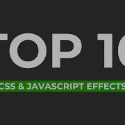 Top 10 CSS JavaScript Effects