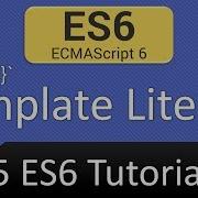 ECMAScript 6 Tutorials Template Literals 5