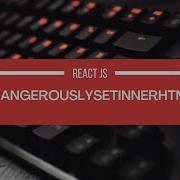 What Is DangerouslySetInnerHTML In React JS Prevent Common XSS Cross Side Scripting Attacks