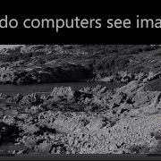 Ho Do Computers See Images Opencv With Python