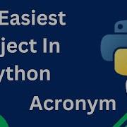 The Easiest Project In Python You Can Try Acronym Python Coding Programming