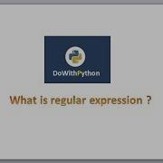 Python Scripting Video 10 Introduction To Regular Expressions Of Python