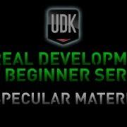 UDK Tutorial Advanced Game Development Series 9 Specular Materials
