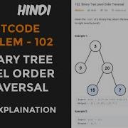 Binary Tree Level Order Traversal Amazon Leetcode Sde 1 Solution In Hindi