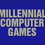 Millennial Computer Games Category POP CULTURE JEOPARDY