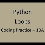 Coding Practice 10A Loops Python NxtWave CCBP