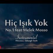 No 1 Feat Melek Mosso Hiç Işık Yok Instrumental موسيقى لا يوجد ضوء Moussa J Sabbagh Style New