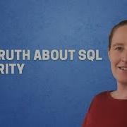 Microsoft SQL Server The Truth About SQL Security