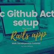 Basic Github Actions Setup For Your Rails App
