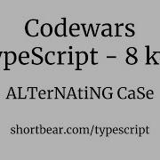 Codewars Typescript ALTerNAtiNG CaSe