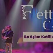 Fettahcan Canlı Bu Aşkın Katili Sensin