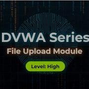 Полные обучающие материалы DVWA 2026 Уязвимое веб приложение Модуль загрузки файлов Высокое
