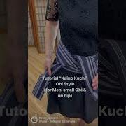 Tutorial Obi Style Kaino Kuchi For Men By Akiko San Culture Fashion Penang Japanesetradition