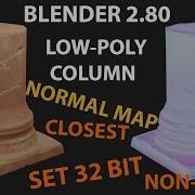 Blender 2 8 2 80 Modelling A Low Poly Column BAKING A NORMAL MAP CORRECTLY NO SEAMS GLITCHES