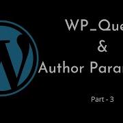 Author Parameters Explained WP Query WordPress Tutorial