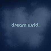 Dream Wrld By Daniel Mp3 Zamaro But It S A Sped Up Version