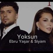 Ebru Yaşar Siyam Yoksun Lyrics