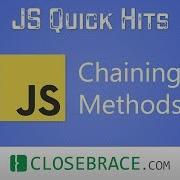 JS Quick Hits 82 Chaining Methods