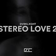 DVRKLXGHT STEREO LOVE 2