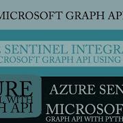 Azure Sentinel Integration With Microsoft Graph ApI Using Python