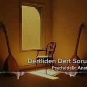 Dertliden Dert Sorulur Mu Psychedelic Anatolian Rock Müzik Music Türkü