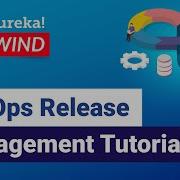 DevOps Release Management Tutorial DevOps Tutorial DevOps Training Edureka DevOps Rewind 2
