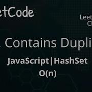 217 Contains Duplicate JavaScript Brute Force HashSet O N Blind 75 LeetCode Problem