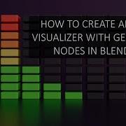 How To Create An Audio Visualizer Blender 4 5 Tutorial