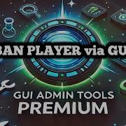 GUI Admin Tools PREMIUM Ban Player Via GUI