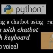 Part 1 We Are Going To Create A Chatbot Which Takes Response By Keyboard In Python Using Random