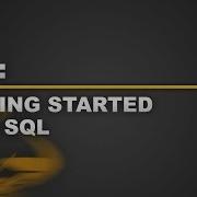 Getting Started With Databases And SQL