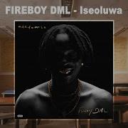 Fireboy DML Iseoluwa Audio