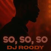 So So So Dj Roody