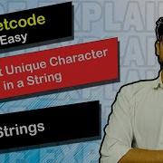 387 First Unique Character In A String Leetcode Easy Leetcode String Code Explainer