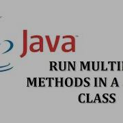 Java Tutorials Run Multiple Methods In A Single Class