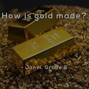How Is Gold Made