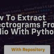 How To Extract Spectrograms From Audio With Python