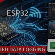 ESP32 WiFi Data Logging Tutorial No Cloud Costs Google Sheets ThingSpeak Mobile App