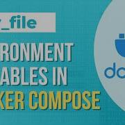 Docker Compose Parametrize Containers With Env File And Environment Variables MySQL Use Case