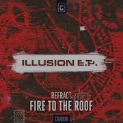 Refract Fire To The Roof Official Audio